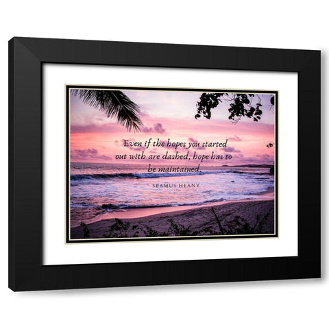 Seamus Heaney Quote: Hope Black Modern Wood Framed Art Print with Double Matting by ArtsyQuotes