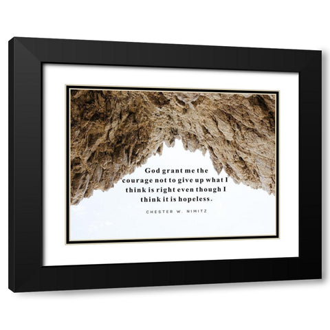 Chester W. Nimitz Quote: Grant Me the Courage Black Modern Wood Framed Art Print with Double Matting by ArtsyQuotes