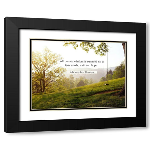 Alexandre Dumas Quote: Human Wisdom Black Modern Wood Framed Art Print with Double Matting by ArtsyQuotes