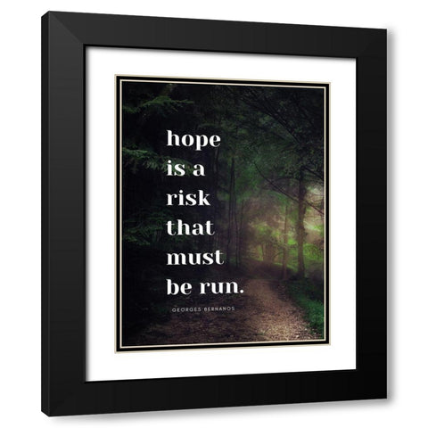 Georges Bernanos Quote: Hope is a Risk Black Modern Wood Framed Art Print with Double Matting by ArtsyQuotes