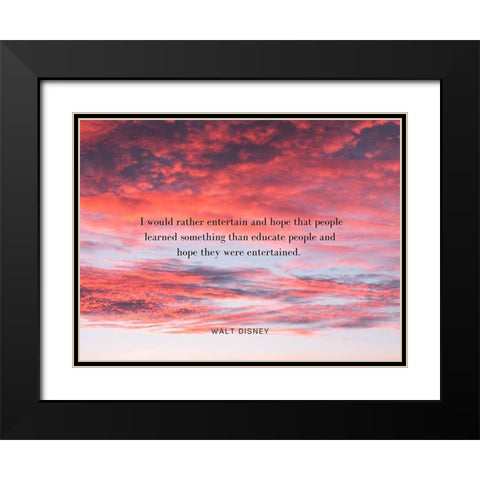 Walt Disney Quote: Entertain Black Modern Wood Framed Art Print with Double Matting by ArtsyQuotes