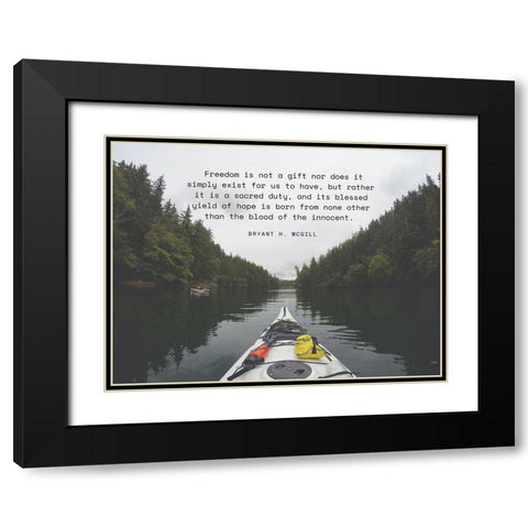 Bryant H. McGill Quote: Freedom is Not a Gift Black Modern Wood Framed Art Print with Double Matting by ArtsyQuotes