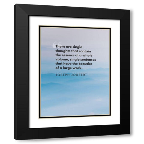 Joseph Joubert Quote: Single Thoughts Black Modern Wood Framed Art Print with Double Matting by ArtsyQuotes