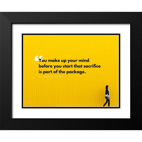 Richard M. DeVos Quote: Sacrifice Black Modern Wood Framed Art Print with Double Matting by ArtsyQuotes