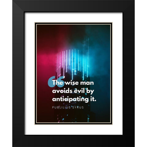 Publilius Syrus Quote: The Wise Man Black Modern Wood Framed Art Print with Double Matting by ArtsyQuotes