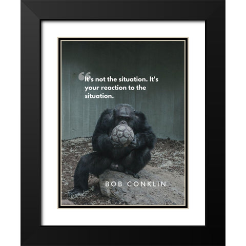 Bob Conklin Quote: Reaction Black Modern Wood Framed Art Print with Double Matting by ArtsyQuotes