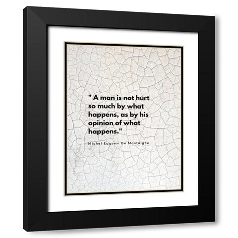 Michel Eqquem De Montaigne Quote: His Opinion Black Modern Wood Framed Art Print with Double Matting by ArtsyQuotes