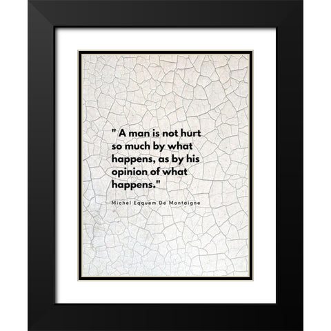 Michel Eqquem De Montaigne Quote: His Opinion Black Modern Wood Framed Art Print with Double Matting by ArtsyQuotes