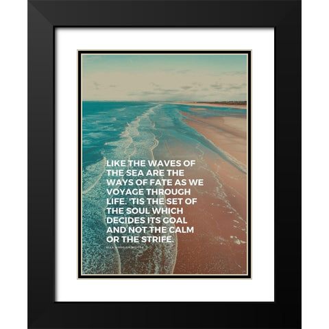 Ella Wheeler Wilcox Quote: The Waves of the Sea Black Modern Wood Framed Art Print with Double Matting by ArtsyQuotes