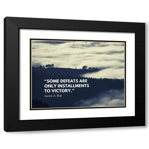 Jacob A. Riis Quote: Some Defeats Black Modern Wood Framed Art Print with Double Matting by ArtsyQuotes