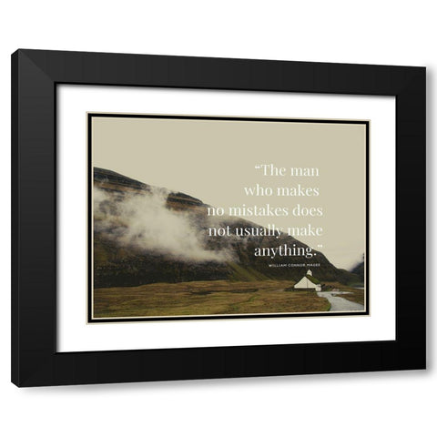 William Connor Magee Quote: The Man Who Makes No Mistakes Black Modern Wood Framed Art Print with Double Matting by ArtsyQuotes