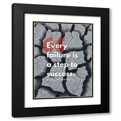 William Whewell Quote: Every Failure Black Modern Wood Framed Art Print with Double Matting by ArtsyQuotes