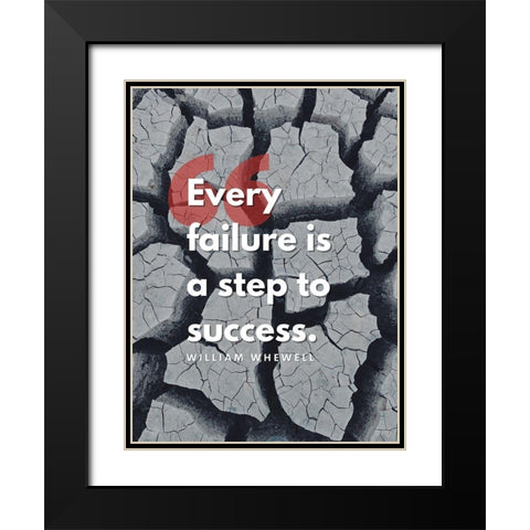 William Whewell Quote: Every Failure Black Modern Wood Framed Art Print with Double Matting by ArtsyQuotes