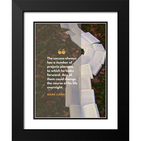 Mark Caine Quote: Projects Planned Black Modern Wood Framed Art Print with Double Matting by ArtsyQuotes