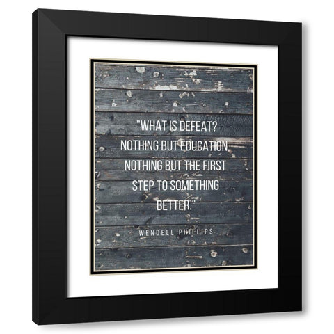 Wendell Phillips Quote: Education Black Modern Wood Framed Art Print with Double Matting by ArtsyQuotes