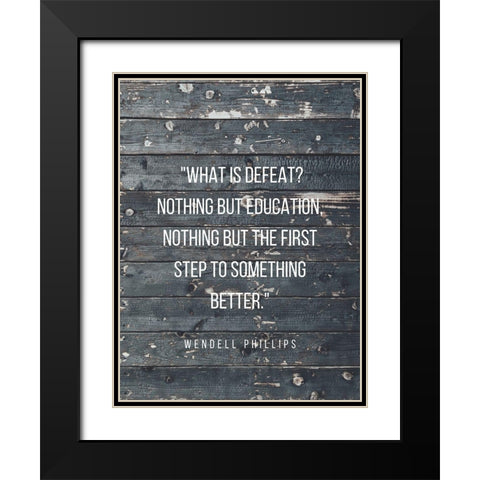 Wendell Phillips Quote: Education Black Modern Wood Framed Art Print with Double Matting by ArtsyQuotes