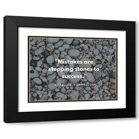 Charles E. Popplestone Quote: Stepping Stones Black Modern Wood Framed Art Print with Double Matting by ArtsyQuotes