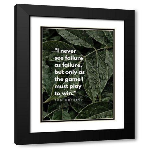 Tom Hopkins Quote: Failure as Failure Black Modern Wood Framed Art Print with Double Matting by ArtsyQuotes