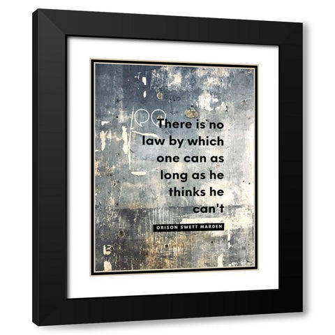 Orison Swett Marden Quote: There is No Law Black Modern Wood Framed Art Print with Double Matting by ArtsyQuotes
