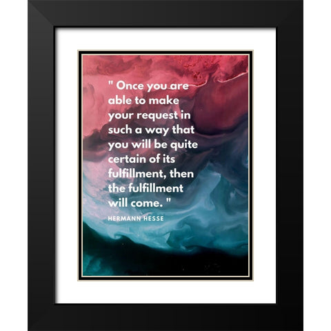 Hermann Hesse Quote: Fulfillment Will Come Black Modern Wood Framed Art Print with Double Matting by ArtsyQuotes
