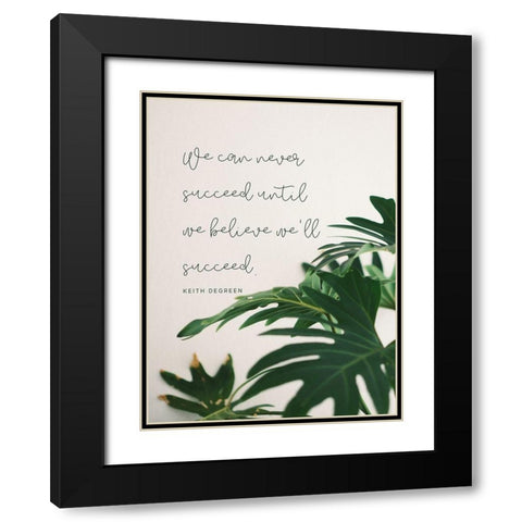 Keith DeGreen Quote: Until We Believe Black Modern Wood Framed Art Print with Double Matting by ArtsyQuotes