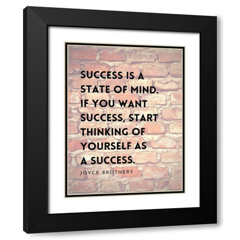 Joyce Brothers Quote: Success is a State of Mind Black Modern Wood Framed Art Print with Double Matting by ArtsyQuotes