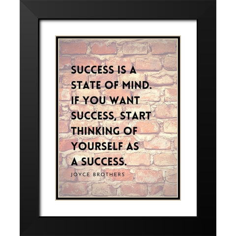 Joyce Brothers Quote: Success is a State of Mind Black Modern Wood Framed Art Print with Double Matting by ArtsyQuotes