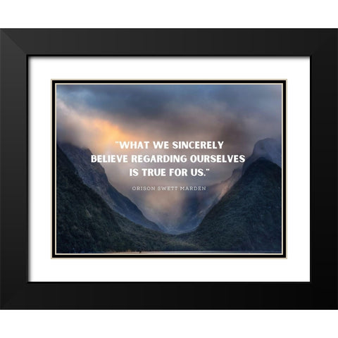 Orison Swett Marden Quote: Sincerely Believe Black Modern Wood Framed Art Print with Double Matting by ArtsyQuotes