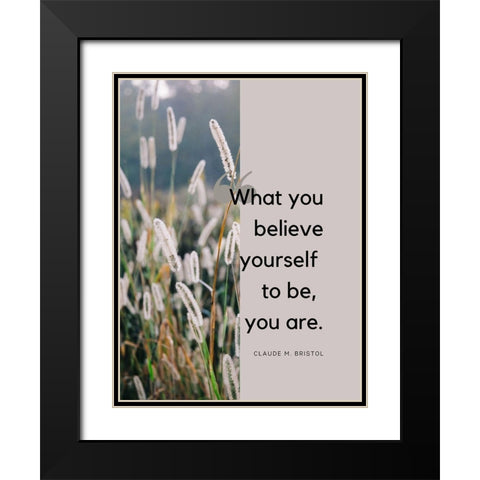 Claude M. Bristol Quote: Believe Yourself Black Modern Wood Framed Art Print with Double Matting by ArtsyQuotes