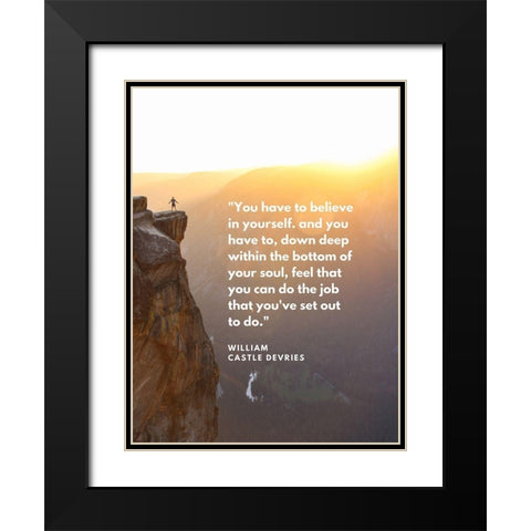 William Castle DeVries Quote: Believe in Yourself Black Modern Wood Framed Art Print with Double Matting by ArtsyQuotes