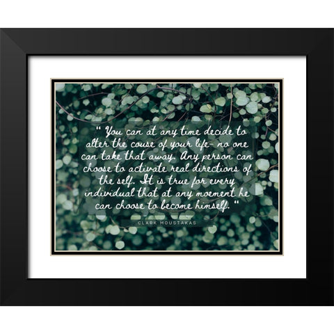 Clark Moustakas Quote: Course of Your Life Black Modern Wood Framed Art Print with Double Matting by ArtsyQuotes