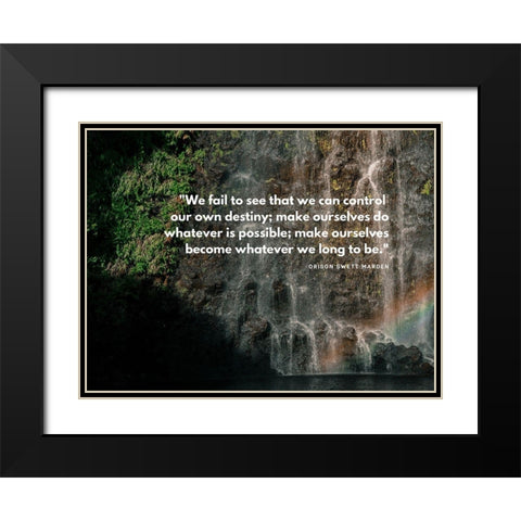 Orison Swett Marden Quote: Control Our Own Destiny Black Modern Wood Framed Art Print with Double Matting by ArtsyQuotes