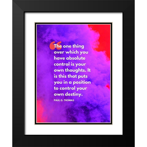 Paul G. Thomas Quote: Absolute Control Black Modern Wood Framed Art Print with Double Matting by ArtsyQuotes