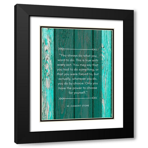 W. Clement Stone Quote: Always Do Black Modern Wood Framed Art Print with Double Matting by ArtsyQuotes