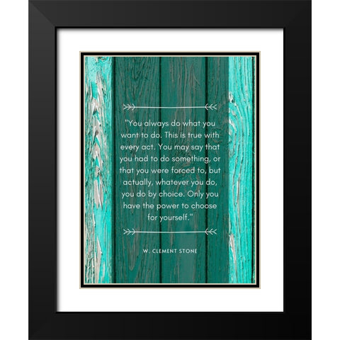 W. Clement Stone Quote: Always Do Black Modern Wood Framed Art Print with Double Matting by ArtsyQuotes