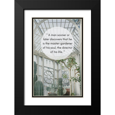 James Allen Quote: Director of His Life Black Modern Wood Framed Art Print with Double Matting by ArtsyQuotes