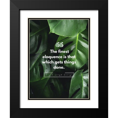 David Lloyd George Quote: Finest Eloquence Black Modern Wood Framed Art Print with Double Matting by ArtsyQuotes