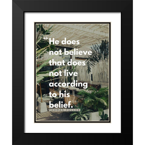 Thomas Fuller Quote: According to His Belief Black Modern Wood Framed Art Print with Double Matting by ArtsyQuotes