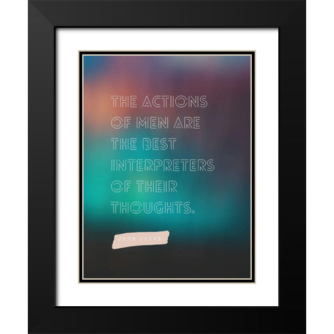 John Locke Quote: Actions of Men Black Modern Wood Framed Art Print with Double Matting by ArtsyQuotes