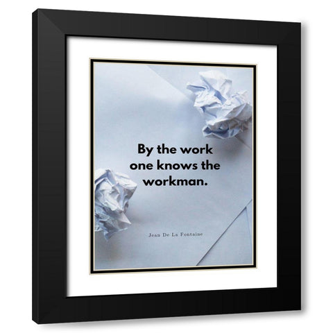 Jean De La Fontaine Quote: By the Work Black Modern Wood Framed Art Print with Double Matting by ArtsyQuotes