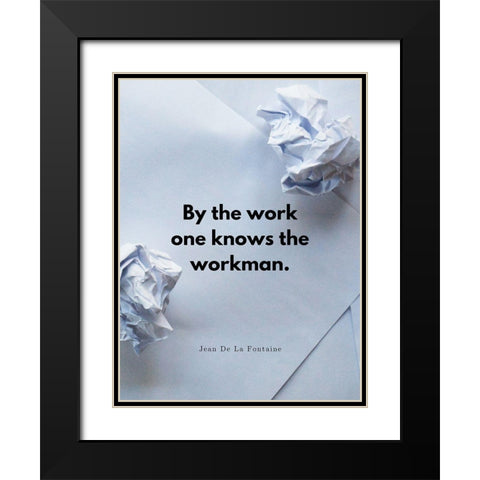 Jean De La Fontaine Quote: By the Work Black Modern Wood Framed Art Print with Double Matting by ArtsyQuotes