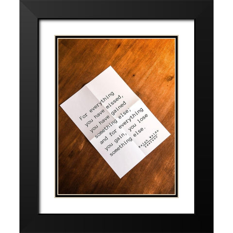 Ralph Waldo Emerson Quote: Everything You Gain Black Modern Wood Framed Art Print with Double Matting by ArtsyQuotes