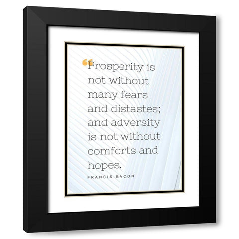 Francis Bacon Quote: Prosperity Black Modern Wood Framed Art Print with Double Matting by ArtsyQuotes