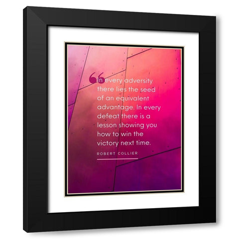 Robert Collier Quote: Every Adversity Black Modern Wood Framed Art Print with Double Matting by ArtsyQuotes