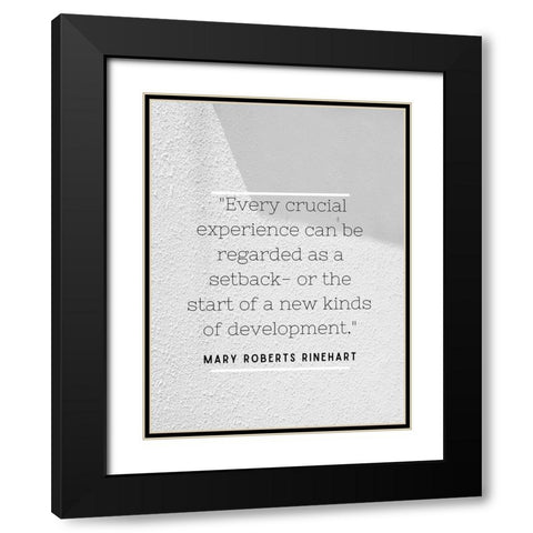 Mary Roberts Rinehart Quote: Every Crucial Experience Black Modern Wood Framed Art Print with Double Matting by ArtsyQuotes