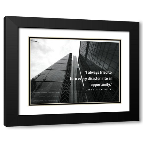 John D. Rockefeller Quote: Every Disaster Black Modern Wood Framed Art Print with Double Matting by ArtsyQuotes