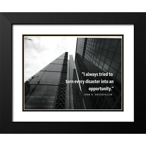 John D. Rockefeller Quote: Every Disaster Black Modern Wood Framed Art Print with Double Matting by ArtsyQuotes