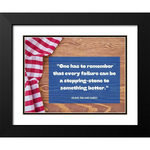 Colonel Harland Sanders Quote: Every Failure Black Modern Wood Framed Art Print with Double Matting by ArtsyQuotes