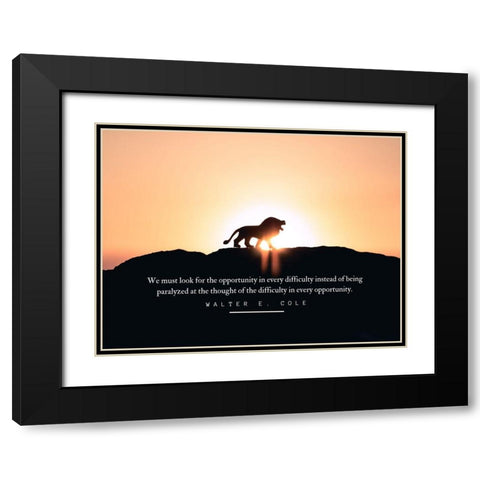 Walter E. Cole Quote: Opportunity Black Modern Wood Framed Art Print with Double Matting by ArtsyQuotes
