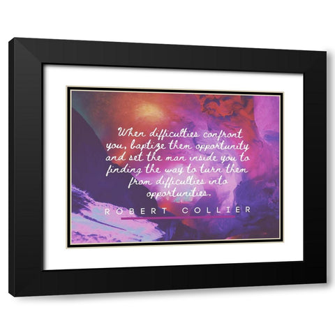 Robert Collier Quote: Difficulties Black Modern Wood Framed Art Print with Double Matting by ArtsyQuotes